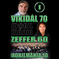 Mobilmánia – Vikidál 70 / Zeffer 60 / Mobilmánia 10 - I.