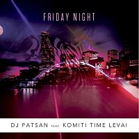 DJ Patsan, Komiti Time Levai – Friday Night (feat. Komiti Time Levai)