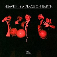 The Scarlet Opera – Heaven Is A Place On Earth