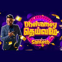 Santesh – Dheivamey