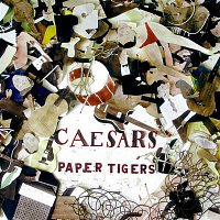 Caesars – Paper Tigers
