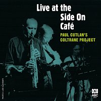 Paul Cutlan’s Coltrane Project – Live At The Side On Café [Live]