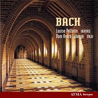 Louise Pellerin, Dom André Laberge – Bach, J.S.: Cantatas, Concerto, Choral, Sonata and Sarabande