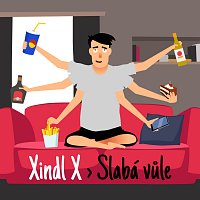 Xindl X – Slabá vůle