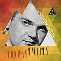 Conway Twitty – Whisper Vol. 3