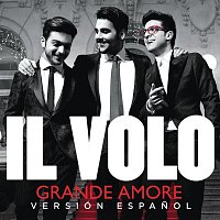 Il Volo – Grande Amore (Spanish Version)