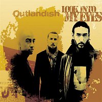 Outlandish – Look Into My Eyes