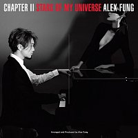 Alex Fung – Chapter II - Stars Of My Universe
