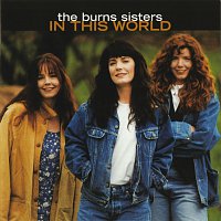 The Burns Sisters – In This World