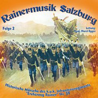 Rainermusik Salzburg – Historische Märsche des K.U.K. Infantrieregiments - Folge 2