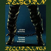 Josh White – Chain Gang Songs (HD Remastered)