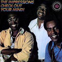 The Impressions – Check Out Your Mind!