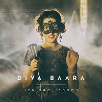 Diva Baara – Jen pro jednou