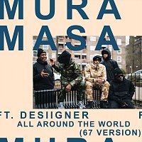 Mura Masa, Desiigner, 67 – All Around The World [67 Version]