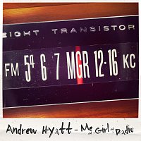 Andrew Hyatt – MGR (Me And A Girl And A Radio)