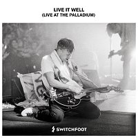 Switchfoot – Live It Well [Live At The Palladium]