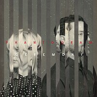 Phantogram – Ceremony