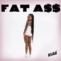 Nura – Fat A$$