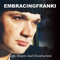 Embracingfranki – High Hopes and Heartaches