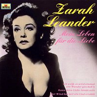 Zarah Leander – Mein Leben Fur Die Liebe - Originalaufnahmen Einer Unvergessenen Kunstlerin