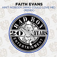 Faith Evans – Ain't Nobody (Who Could Love Me) [Remix]