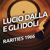 Lucio Dalla e Gli Idoli