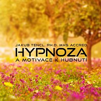 Hypnoza a motivace k hubnutí