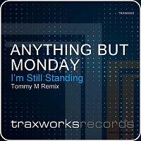 Anything But Monday – I'm Still Standing (Tommy M Remix)