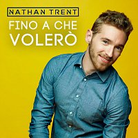 Nathan Trent – Fino A Che Volero