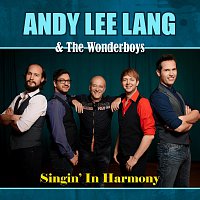 Andy Lee Lang & The Wonderboys – Singin' In Harmony