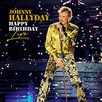 Johnny Hallyday – Happy Birthday Live [Live]