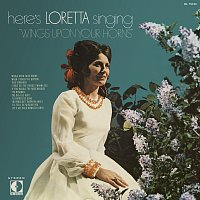 Loretta Lynn – Here's Loretta Singing "Wings Upon Your Horns"