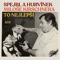 Divadlo Spejbla a Hurvínka – Spejbl a Hurvínek Miloše Kirschnera / To nejlepší CD