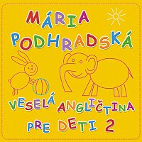 Mária Podhradská – Veselá angličtina pre deti 2