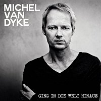Michel van Dyke – Ging in die Welt hinaus