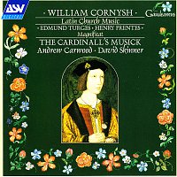 The Cardinall's Musick, Andrew Carwood, David Skinner – Cornysh, Turges, Prentes: Latin Church Music