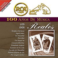 Los Dos Reales – RCA 100 Anos De Musica