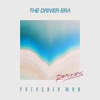 THE DRIVER ERA – Preacher Man Remixes