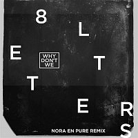 Why Don't We – 8 Letters (Nora En Pure Remix)