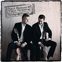 Marc Antoine & Paul Brown – Foreign Exchange