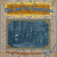 Přední strana obalu CD Come Join My Orchestra: The British Baroque Pop Sound 1967-73