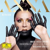 Anna Netrebko, Orchestra del Teatro alla Scala di Milano, Riccardo Chailly – Amata dalle tenebre