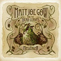 Matt Joe Gow, The Dead Leaves – The Messenger