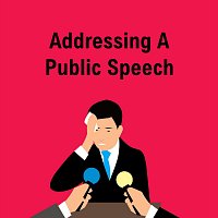 Addressing a Public Speech