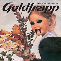 Goldfrapp – Satin Boys, Flaming Chic
