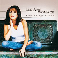 Lee Ann Womack – Some Things I Know