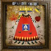 Sparklehorse – Dreamt For Light Years In The Belly Of A Mountain