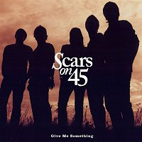 Scars On 45 – Give Me Something EP