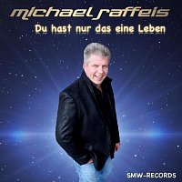 Michael Raffeis – Du hast nur das eine Leben