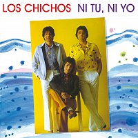 Los Chichos – Ni Tú, Ni Yo [Remastered 2005]